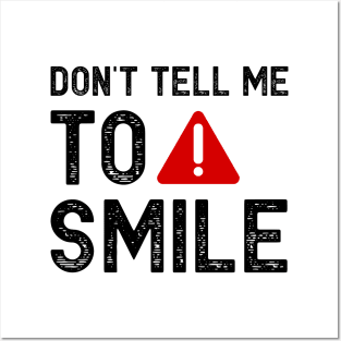 Don't tell me to smile Posters and Art